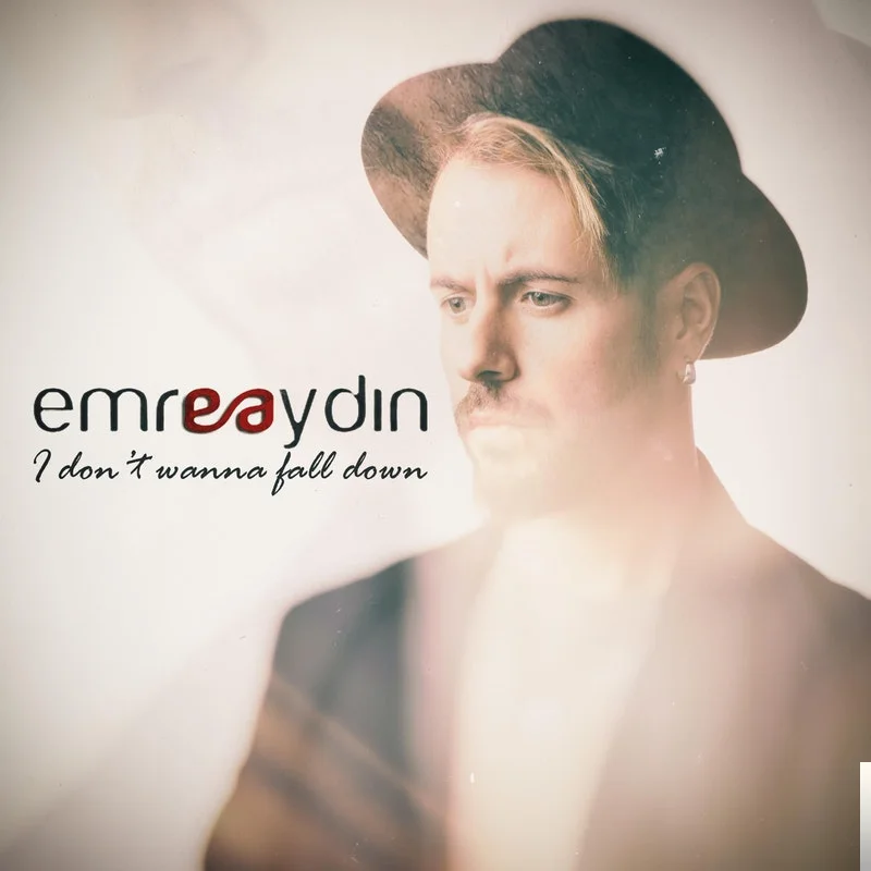 Emre Aydın - I Dont Wanna Fall Down