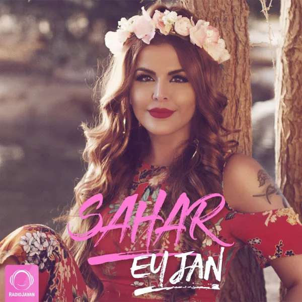 Sahar - Ey Jan