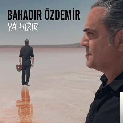 Bahadır Özdemir - Ya Hızır
