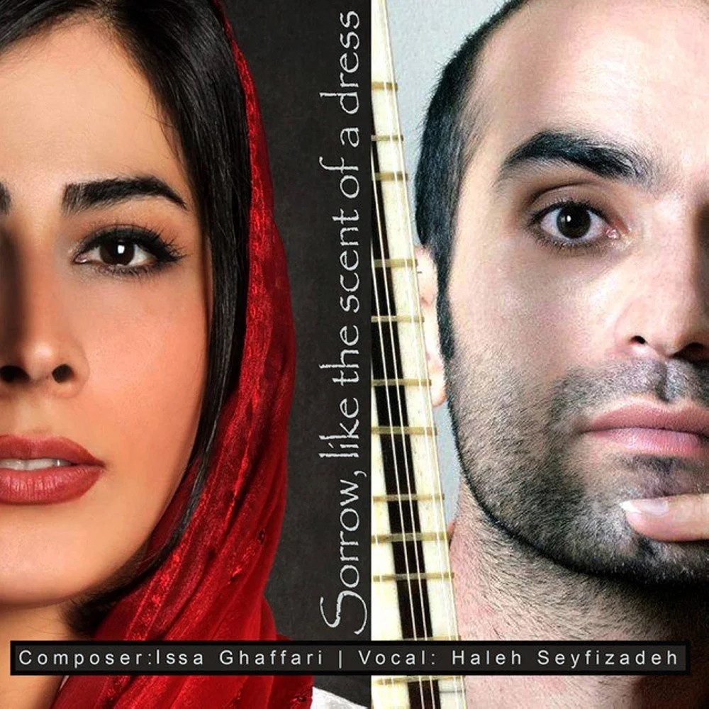 Haleh Seyfizadeh & Issa Ghaffari - Sorrow, Like the Scent of a Dress