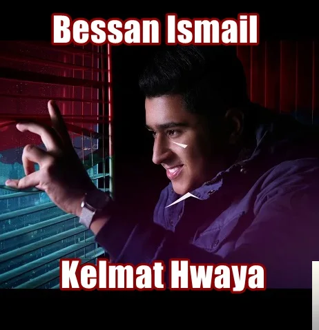 Bessan Ismail - Kelmat Hwaya