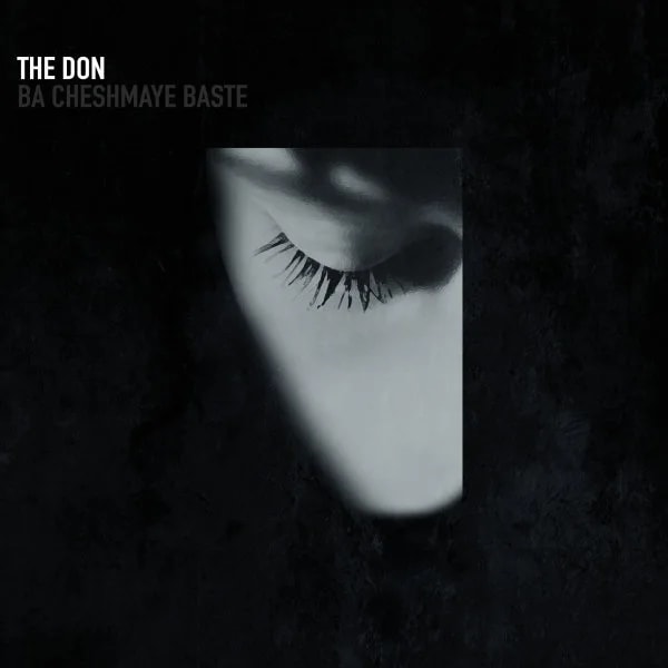 The Don - Ba Cheshmaye Baste