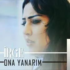 İrge - Ona Yanarım