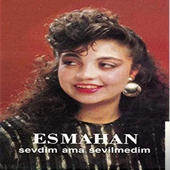 Esmahan - Sevdim Ama Sevilmedim