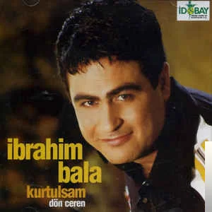 İbrahim Bala - Kurtulsam
