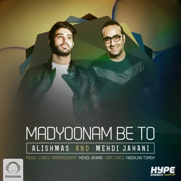 Alishmas & Mehdi Jahani - Madyoonam Be To