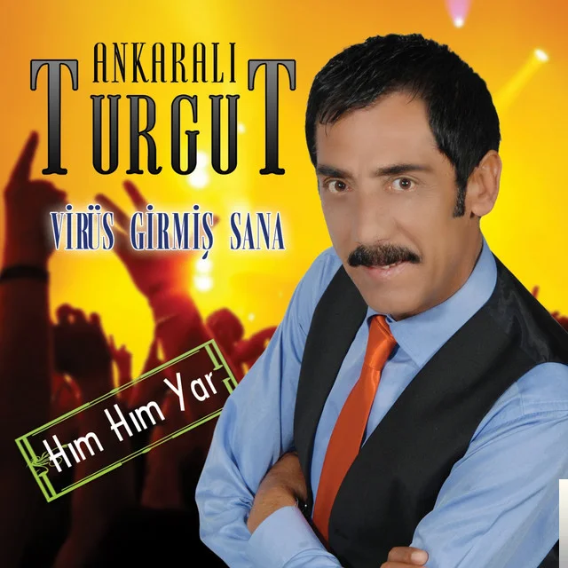 Ankaralı Turgut - Hım Hım Yar