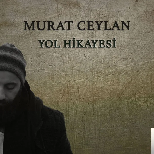 Murat Ceylan - Yol Hikayesi