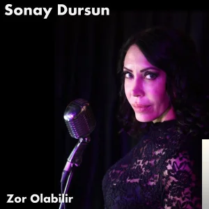 Sonay Dursun - Zor Olabilir