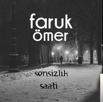 Faruk Ömer - Sensizlik Saati