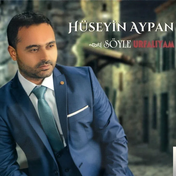 Hüseyin Aypan - Söyle