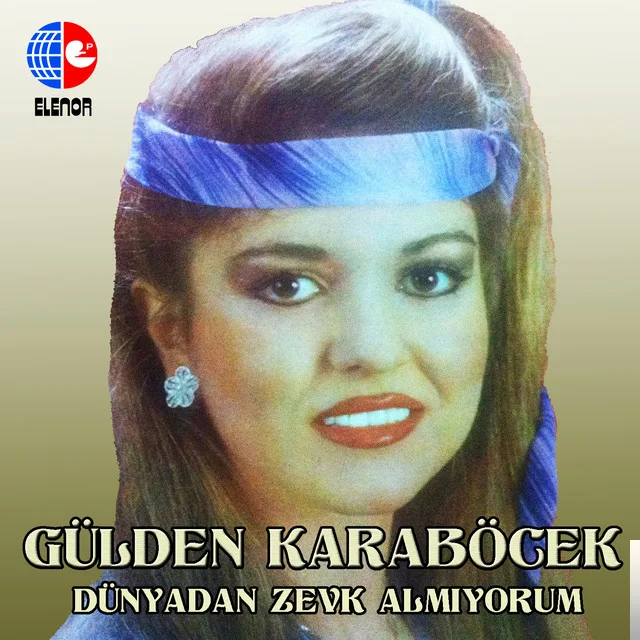 Gülden Karaböcek - Dünyadan Zevk Almıyorum