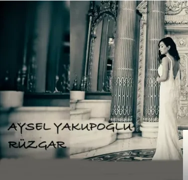 Aysel Yakupoğlu - Çekip Gitmeyecektin