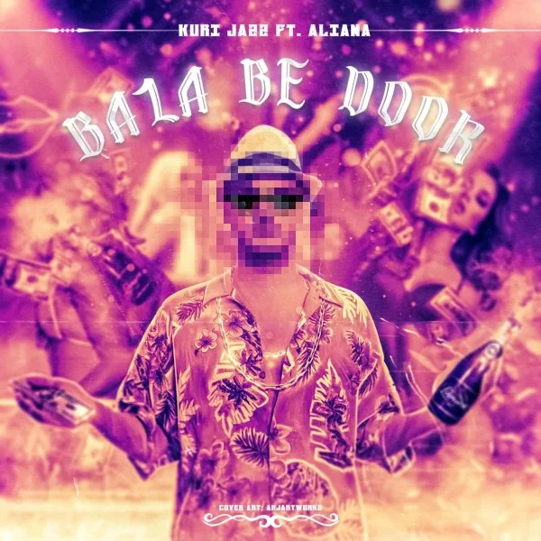 Kuri Jazz - Bala Be Door (Ft Aliana)