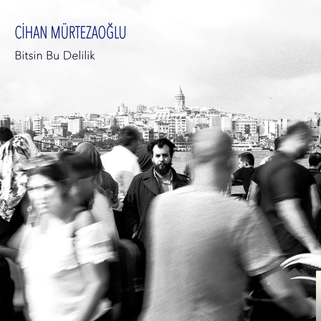 Cihan Mürtezaoğlu - Deli