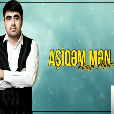 Huseyn Agayev - Asiqem Men