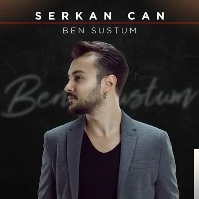 Serkan Can - Ben Sustum