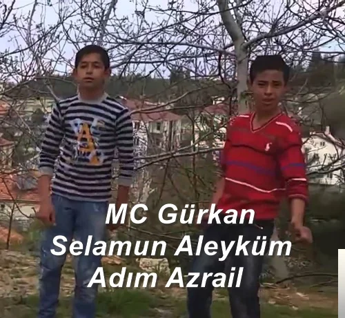 MC Gürkan - Selamun Aleyküm Adım Azrail