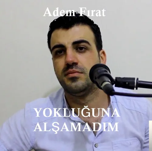 Adem Fırat - Ayrılık İsteme Canımı İste