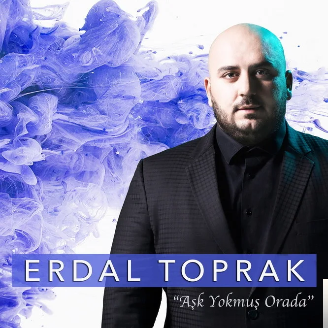Erdal Toprak - Aşk Yokmuş Orada