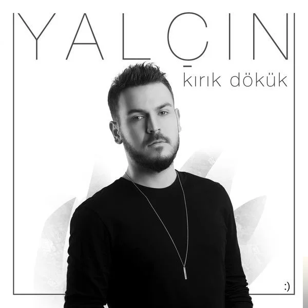 Yalçın - Kırık Dökük