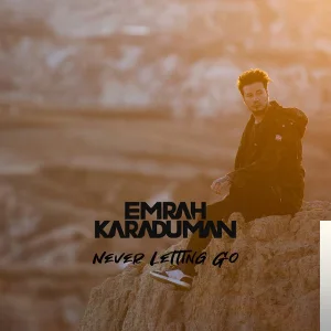 Emrah Karaduman - Never Letting Go