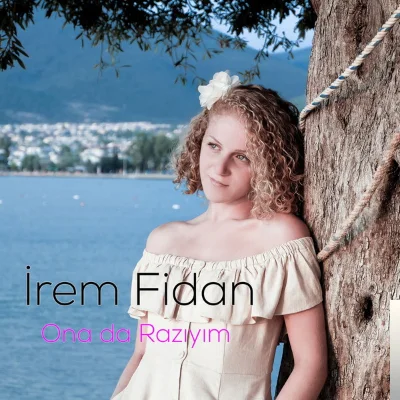 İrem Fidan - Ona da Razıyım