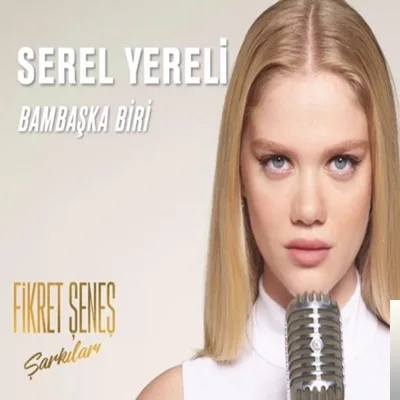 Seren Yereli - Bambaşka Biri