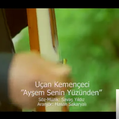 Uçan Kemençeci - Ayşem Senin Yüzünden