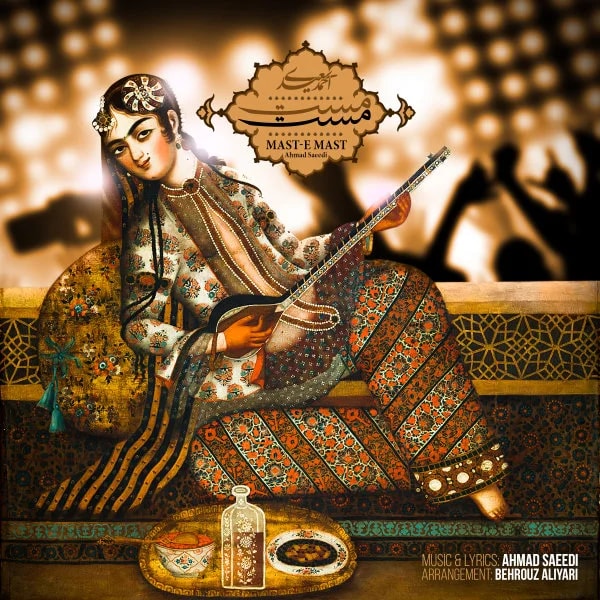 Ahmad Saeedi - Maste Mast