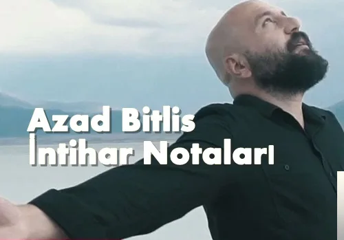 Azad Bitlis - İntihar Notaları