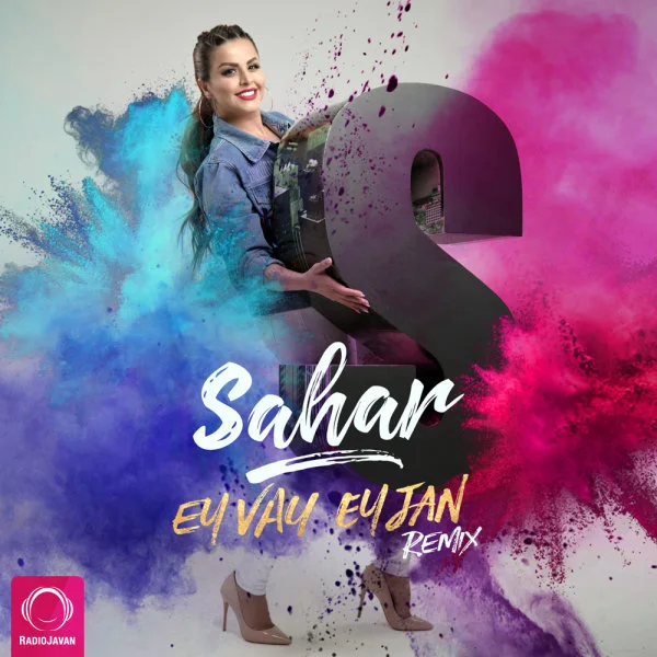 Sahar - Ey Vay & Ey Jan (Remix)