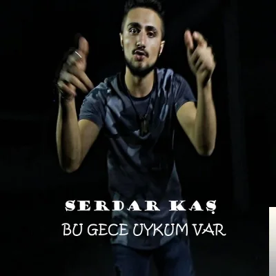 Serdar Kaş - Bu Gece Uykum Var