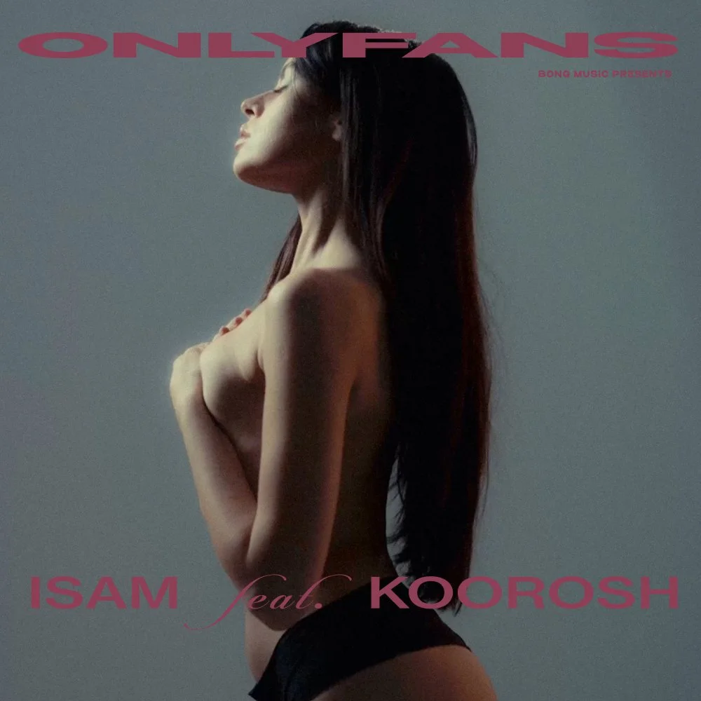 Isam - OnlyFans (Ft Koorosh)
