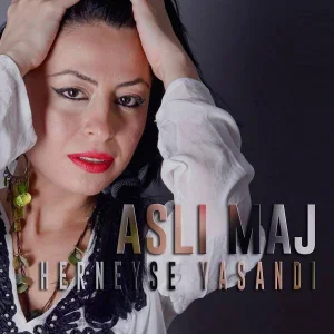 Aslı Maj - Herneyse Yaşandı