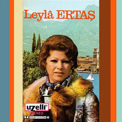 Leyla Ertaş - Ah Neyleyim Gönül