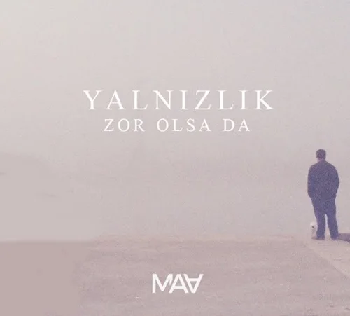 MAA - Yalnızlık Olsa da
