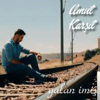 Umut Karşıt - Yalan İmiş