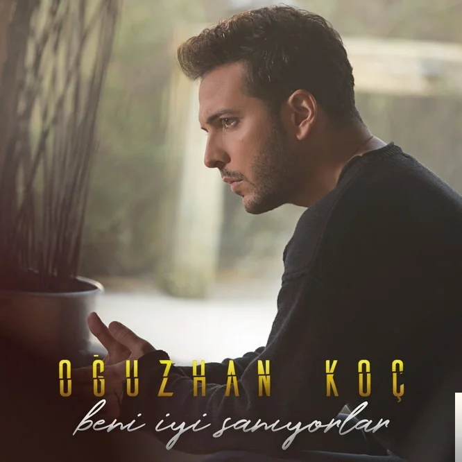 Oğuzhan Koç - Beni İyi Sanıyorlar