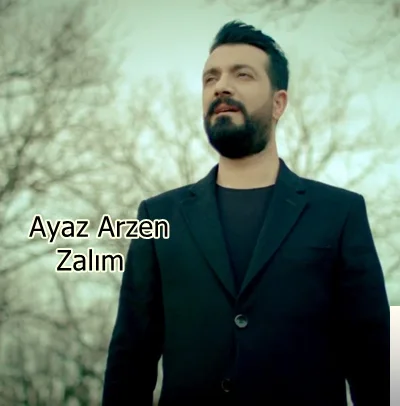 Ayaz Arzen - Zalım