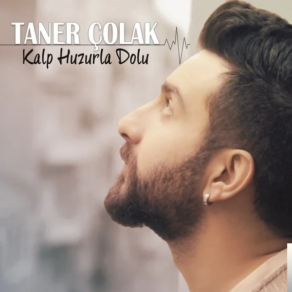 Taner Çolak - Kalp Huzurla Dolu