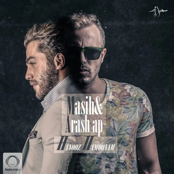 Masih & Arash AP - Hanooz Hamoonam