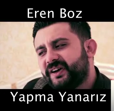 Eren Boz - Yapma Yanarız