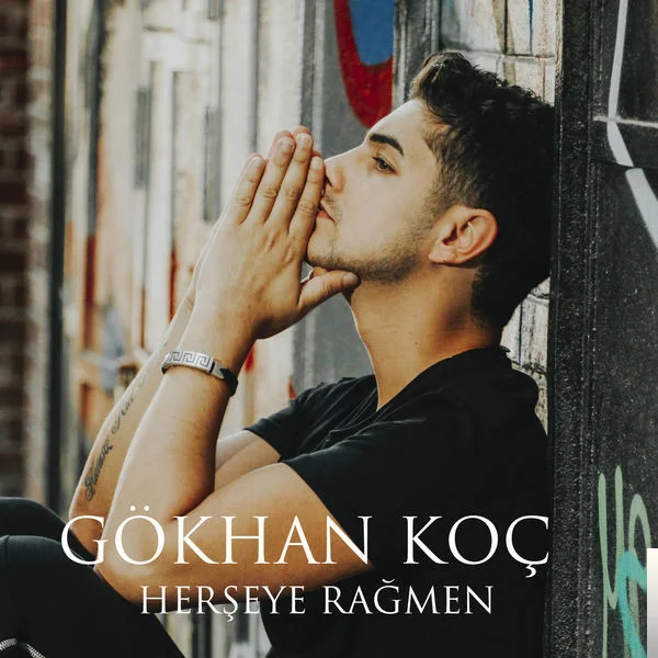 Gökhan Koç - Herşeye Rağmen