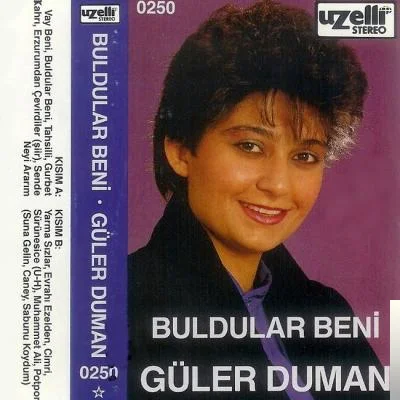 Güler Duman - Buldular Beni
