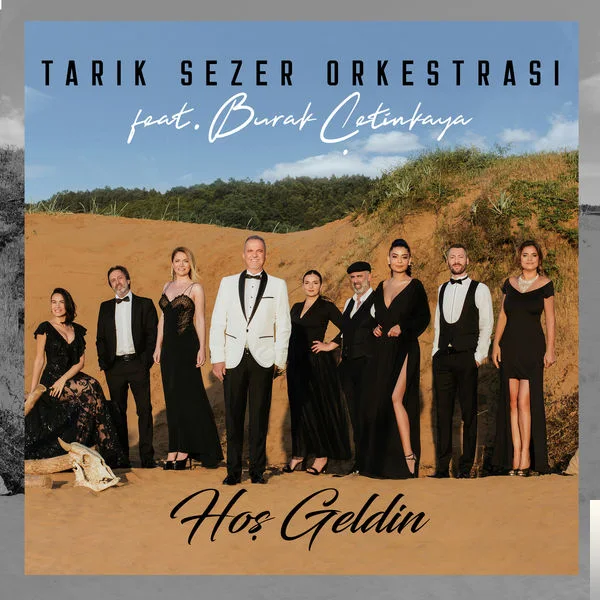 Tarık Sezer Orkestrası - feat Burak Çetinkaya-Hoş Geldin