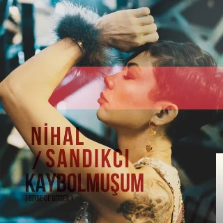 Nihal Sandıkçı - Kaybolmuşum