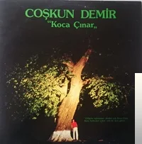 Coşkun Demir - Koca Çınar