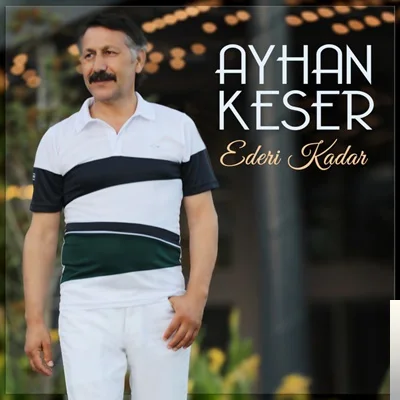 Ayhan Keser - Ederi Kadar