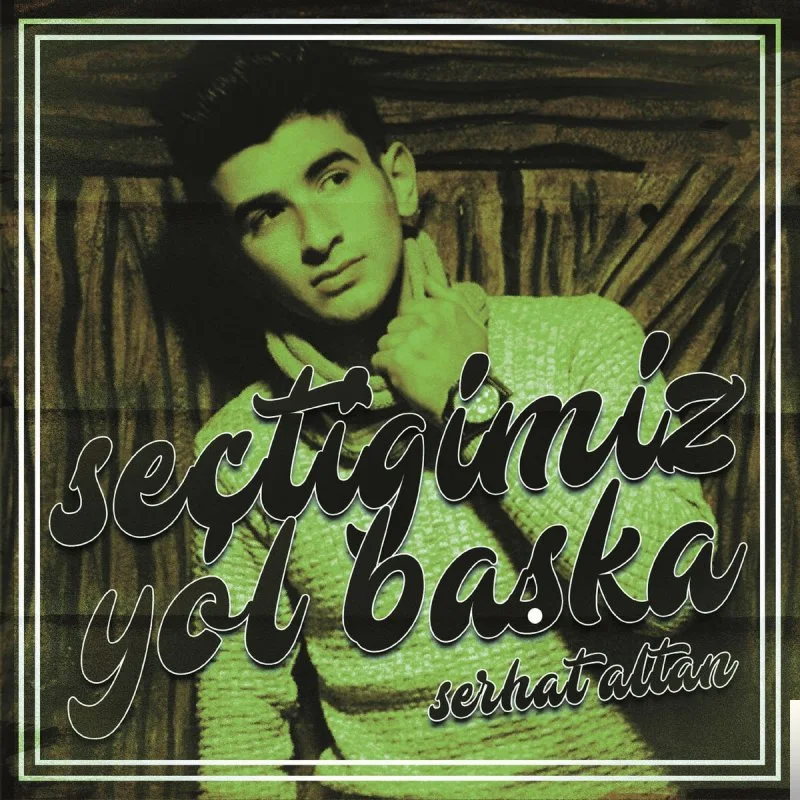 Serhat Altan - Seçtiğimiz Yol Başka